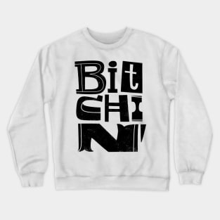 Bitchin' Crewneck Sweatshirt